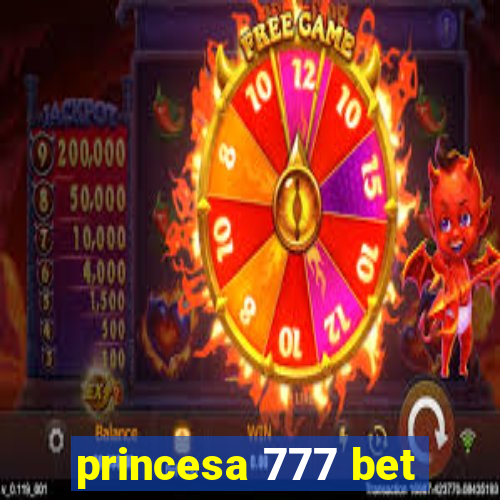 princesa 777 bet